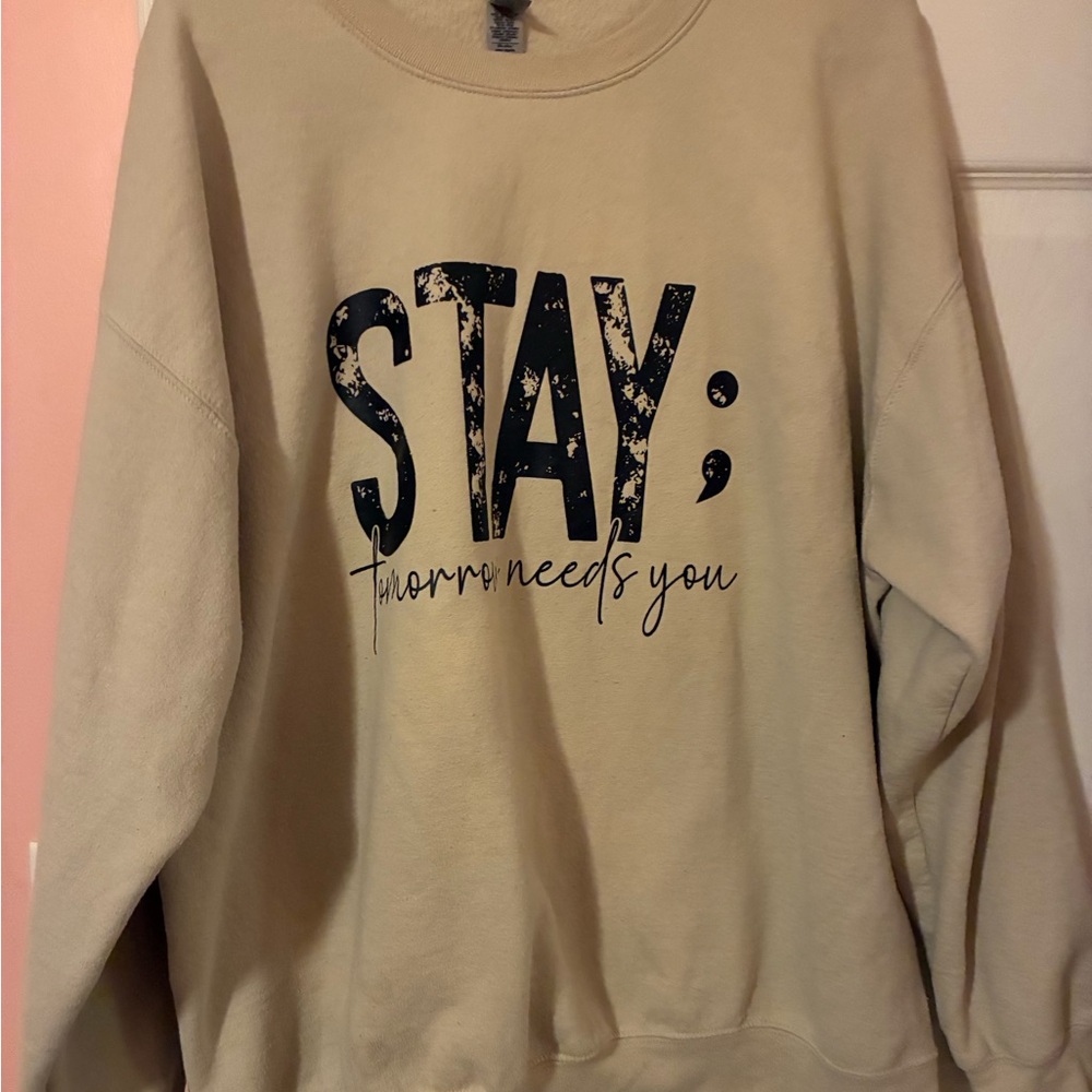 Gildan Cream Crew Neck Sweater Stay ; Tomorrow Needs You
